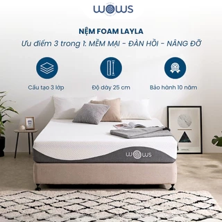 WOWS - Nệm Foam 3 Lớp 25 cm Layla - Êm Ái, Nâng Đỡ, Ép Cuộn Tiện Lợi - 1m Đến 2m - Bảo Hành 10 Năm