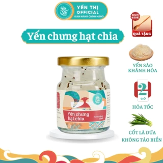 Yến Thị - Chưng hạt chia - Yến sào Khánh Hòa chưng sẵn - 30% yến thô/ hũ 70ml