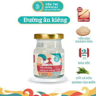 Yến Thị - Chưng đường ăn kiêng Isomalt - Yến sào Khánh Hòa chưng sẵn - 30% yến thô