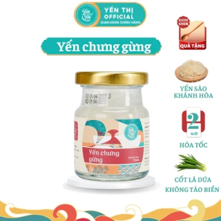 Yến Thị - Chưng vị gừng - Yến sào Khánh Hòa chưng sẵn - 30% yến thô/ hũ 70ml
